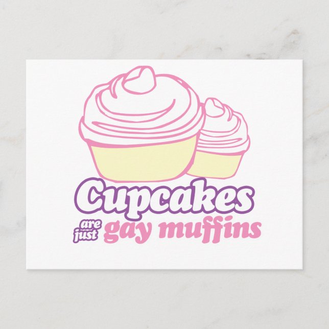 CUPCAKES ARE JUST GAY MUFFINS POSTCARD (Front)