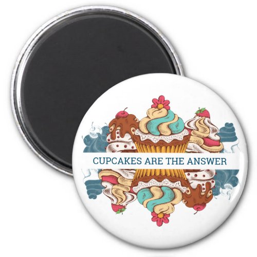 Cupcakes are the Answer Funny Saying Magnet
