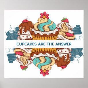 Cupcakes are the Answer Funny Saying Poster