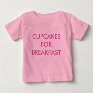 CUPCAKES FOR BREAKFAST Pink Baby Bodysuit