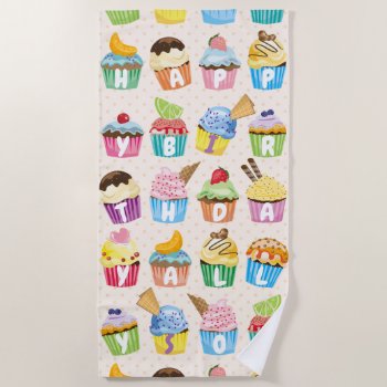 Cupcakes Happy Birthday Add Your Name Cute Goodies Beach Towel by BCMonogramMe at Zazzle