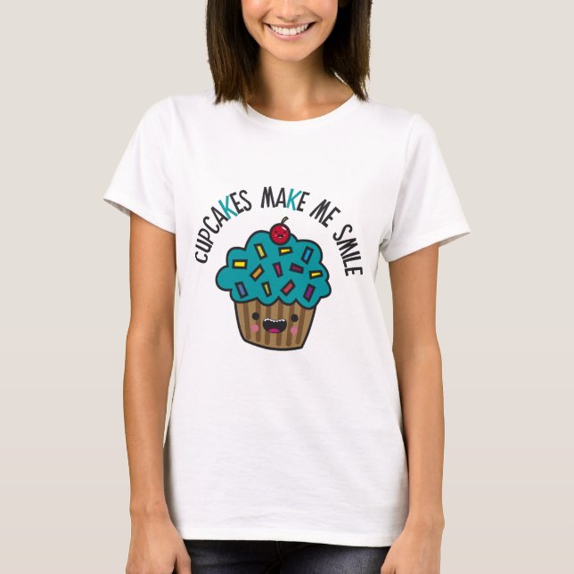 Cupcakes Make Me Smile T-Shirt (Front)