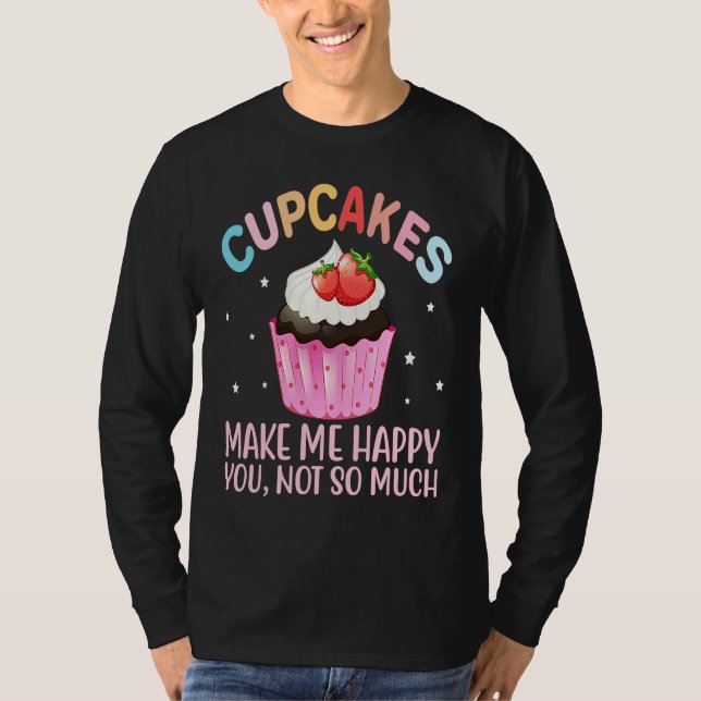 Cupcakes Make More Happy   Cake Baker Cupcake T-Shirt (Front)