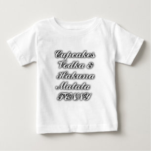 Cupcakes Vodka Hakuna Matata FUNNY Baby T-Shirt