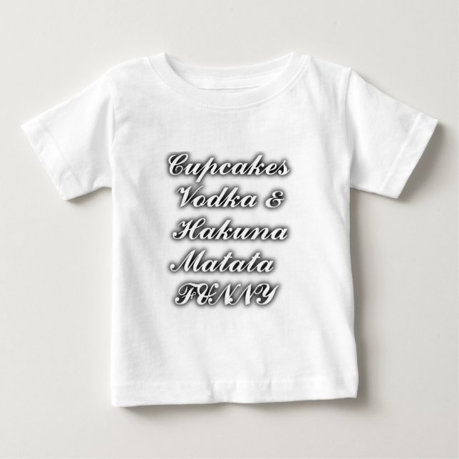 Cupcakes Vodka  Hakuna Matata FUNNY Baby T-Shirt (Front)