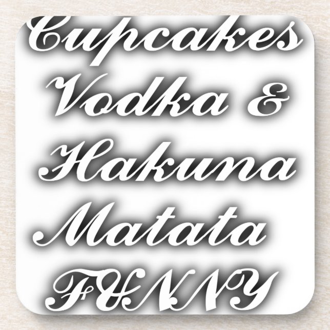 Cupcakes Vodka  Hakuna Matata FUNNY Beverage Coaster (Front)