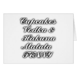 Cupcakes Vodka Hakuna Matata FUNNY Cards