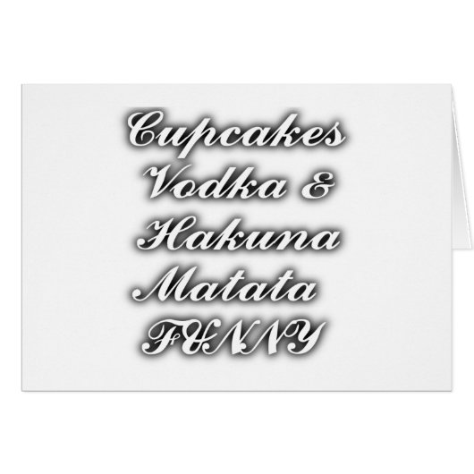 Cupcakes Vodka Hakuna Matata FUNNY Cards (Front Horizontal)