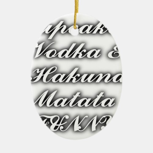 Cupcakes Vodka  Hakuna Matata FUNNY Ceramic Ornament