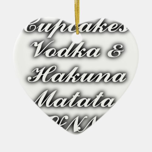 Cupcakes Vodka  Hakuna Matata FUNNY Ceramic Ornament