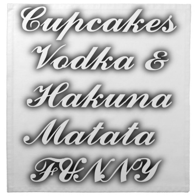 Cupcakes Vodka  Hakuna Matata FUNNY Cloth Napkin (Front)