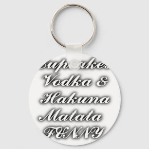 Cupcakes Vodka Hakuna Matata FUNNY Keychain
