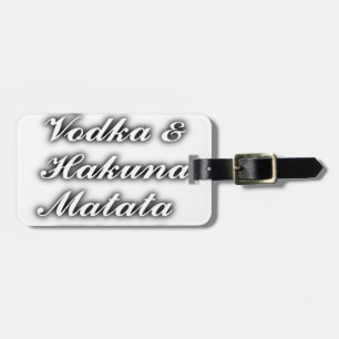 Cupcakes Vodka  Hakuna Matata FUNNY Luggage Tag