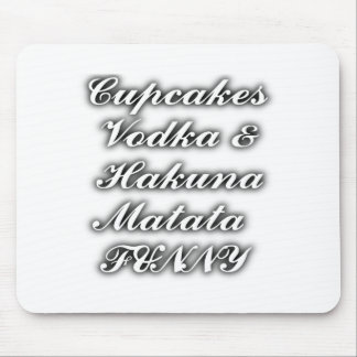 Cupcakes Vodka Hakuna Matata FUNNY Mouse Pad