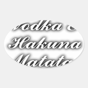 Cupcakes Vodka  Hakuna Matata FUNNY Oval Sticker