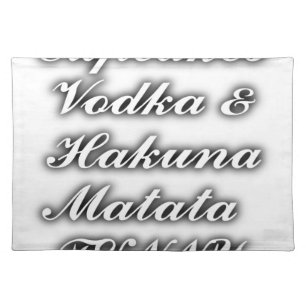 Cupcakes Vodka  Hakuna Matata FUNNY Placemat