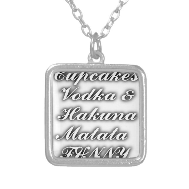 Cupcakes Vodka  Hakuna Matata FUNNY Silver Plated Necklace (Front)
