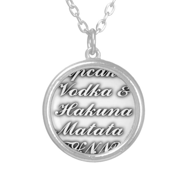 Cupcakes Vodka  Hakuna Matata FUNNY Silver Plated Necklace (Front)