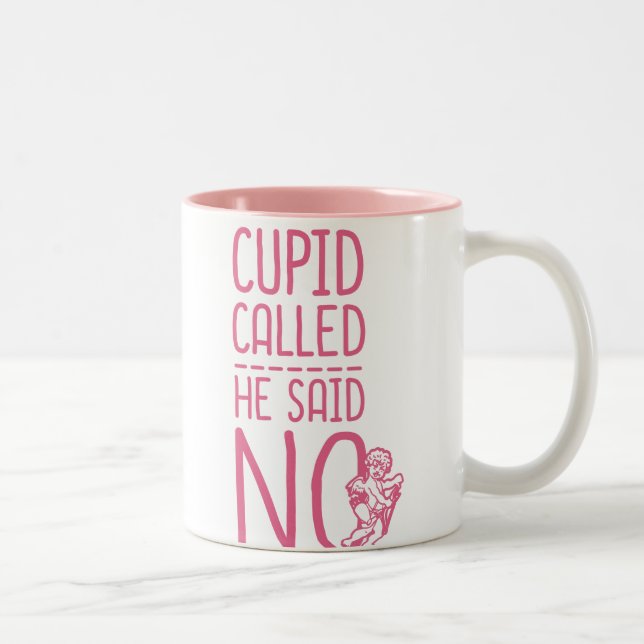 Cupid Called He Said NO Two-Tone Coffee Mug (Right)