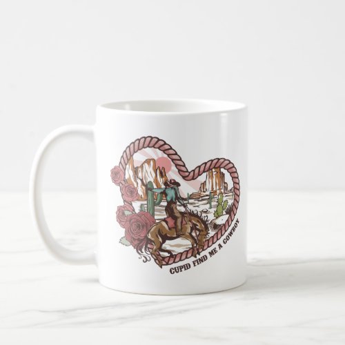 Cupid Find Me A Cowboy Coffee Mug