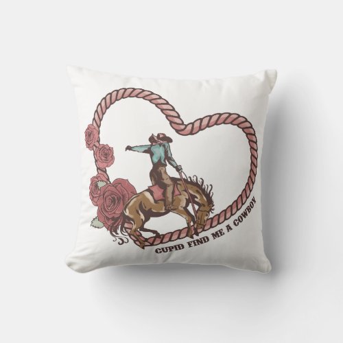 Cupid Find Me A Cowboy Throw Pillow