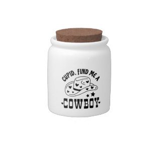 Cupid Find Me A Cowboy Western Candy Jar