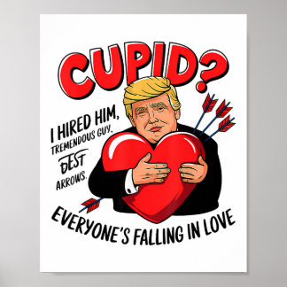 Cupid I Hired Him Tremendous Guy Best Arrows Trump Poster