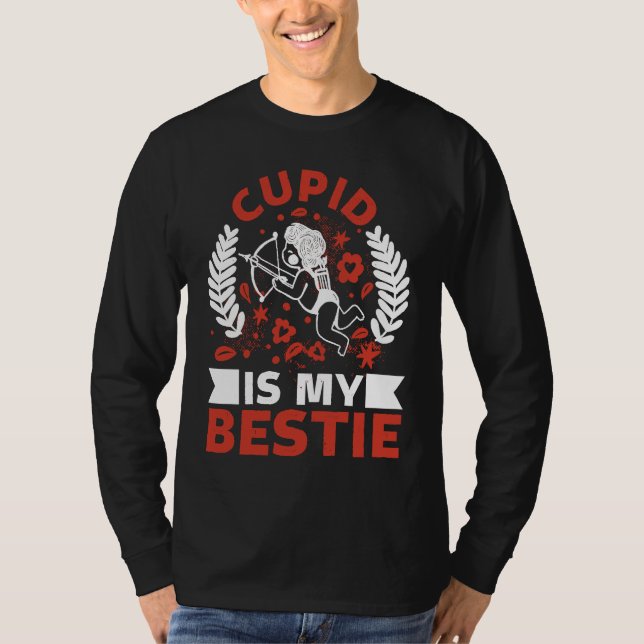 Cupid Is My Bestie Forever Tradition Valentines T-Shirt (Front)