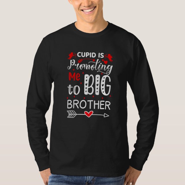 Cupid Is Promoting Me To Big Brother Toddler Valen T-Shirt (Front)