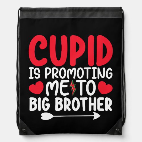Cupid Is Promoting Me To Big Brother Valentines Drawstring Bag