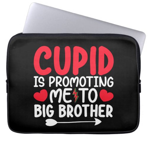 Cupid Is Promoting Me To Big Brother Valentines Laptop Sleeve