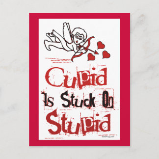 Cupid Is Stuck On Stupid Anti Valentine Postcard