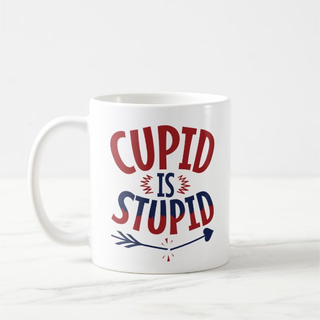 Cupid Is Stupid Anti Valentine's Day Single Coffee Mug (Left)