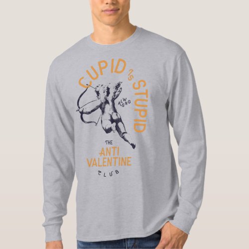 Cupid Is Stupid Funny Sarcastic Anti Valentine T_Shirt