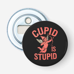 Cupid Is Stupid Funny Valentine’s Day Bottle Opener