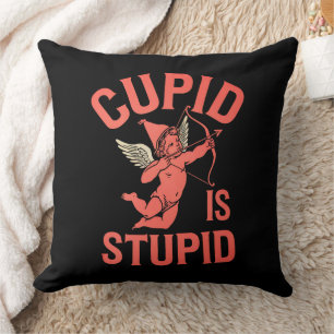 Cupid Is Stupid Funny Valentine’s Day Throw Pillow