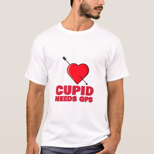 Cupid Need GPS T_Shirt