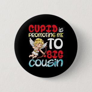 Cupid Promoting Me To Big Cousin Valentine Pregnan Button