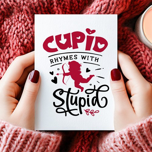 Cupid Rhymes With Stupid Anti Valentine'S Day Holiday Card