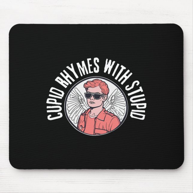 Cupid Rhymes With Stupid Funny Valentines Day Cupi Mouse Pad (Front)