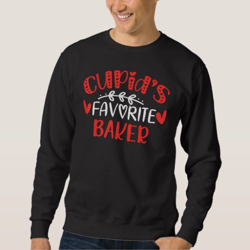 Cupid S Favorite Baker Romance Couples Men Women Sweatshirt