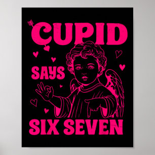Cupid Says 67 Meme For Kids Women Men Boys Girls V Poster