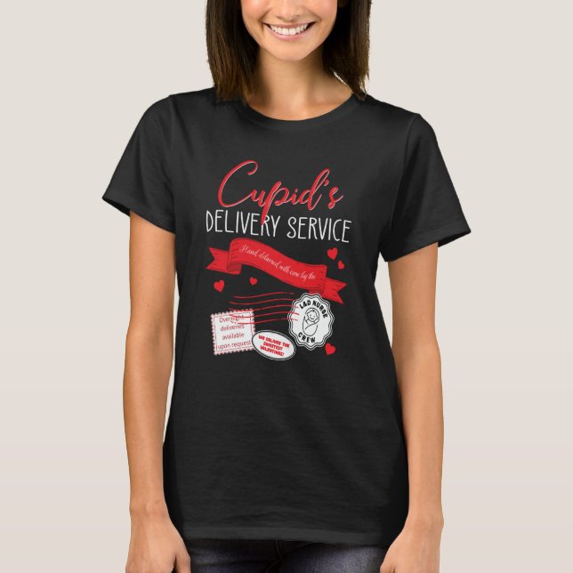 Cupid's Delivery Service L&D Nurse Valentines Day  T-Shirt (Front)