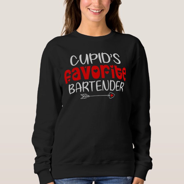Cupid's Favorite Bartender Teacher Valentines Day Sweatshirt (Front)