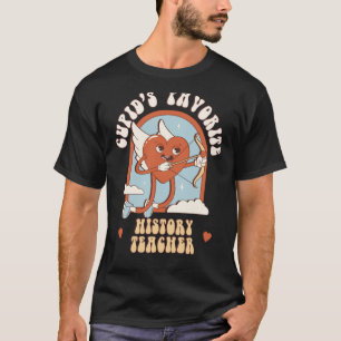 Cupid's Favorite History Teacher Teacher Cute Groo T-Shirt