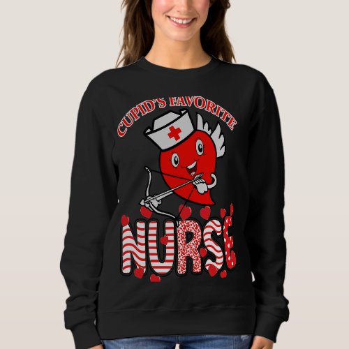 Cupids Favorite Nurse Valentines Day N Cupid Nurs Sweatshirt