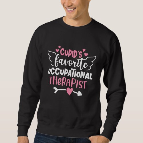 Cupids Favorite Occupational Therapist Valentine Sweatshirt
