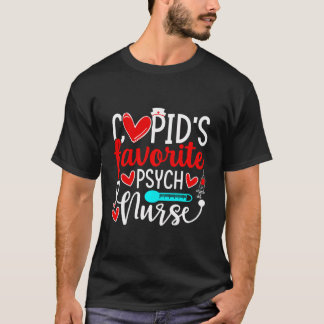 Cupid'S Favorite Psych Nurse Funny Hearts Valentin T-Shirt