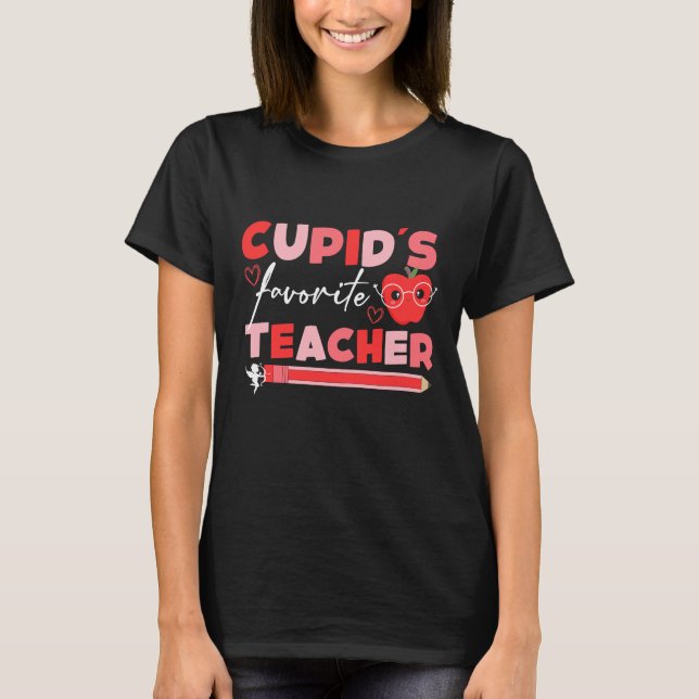 Cupid's favorite Teacher valentine day  T-Shirt (Front)