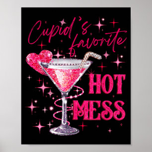 Cupids Hot Mess Valentines Martini Valentines Day Poster